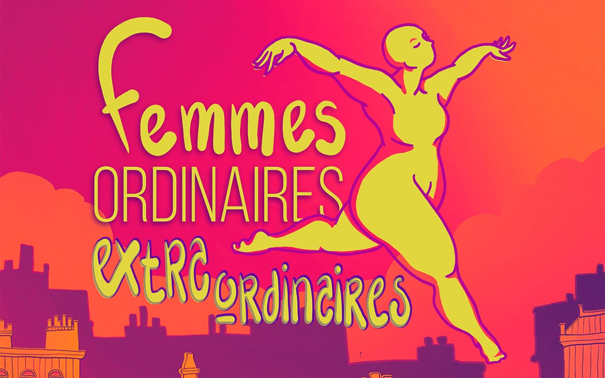 Festival Femmes Ordinaires Extraordinaires
